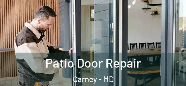 Patio Door Repair Carney - MD